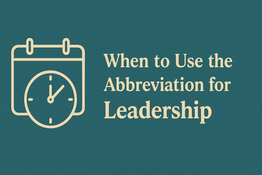 When to use the abbreviation for leadership (Abbreviation for Leadership)